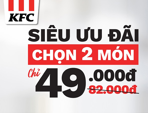 KFC ra mắt chương trình ưu đãi Chọn 2 món chỉ 49K